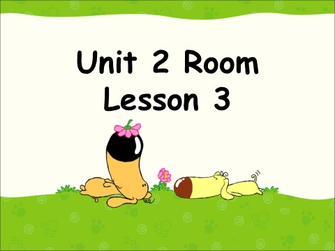 一年级下册英语（SL版）Unit 2 Room Lesson 3 课件 1第1页