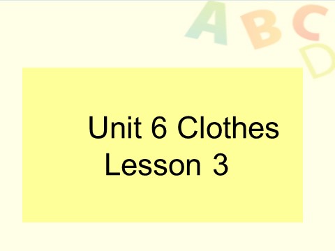 一年级下册英语（SL版）Unit 6 Clothes Lesson3 课件 1第1页