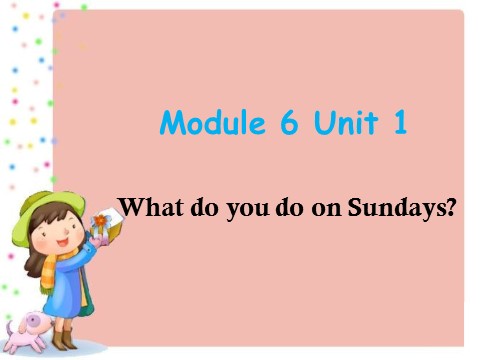 二年级上册英语（外研一起点）Module 6 Unit 1 What do you do on Sundays 课件 2第1页