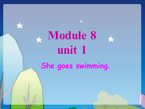 二年级上册英语（外研一起点）Module 8 Unit 1 She goes swimming 课件 1第1页