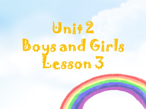 二年级上册英语（SL版）Unit 2 Boys and Girls Lesson 3 课件3第1页