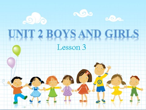 二年级上册英语（SL版）Unit 2 Boy s and Girls Lesson 3第1页