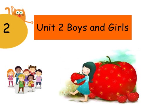 二年级上册英语（SL版）Unit 2 Boys and Girls 课件 1第1页