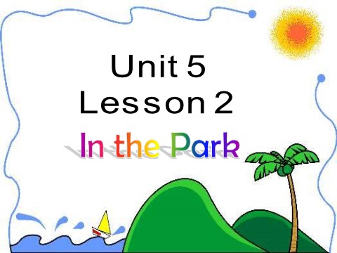 二年级上册英语（SL版）Unit 5 In the Park Lesson 2 课件3第1页