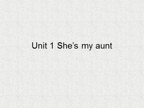 二年级上册英语（译林版）Unit 1 She's my aunt 课件1第1页
