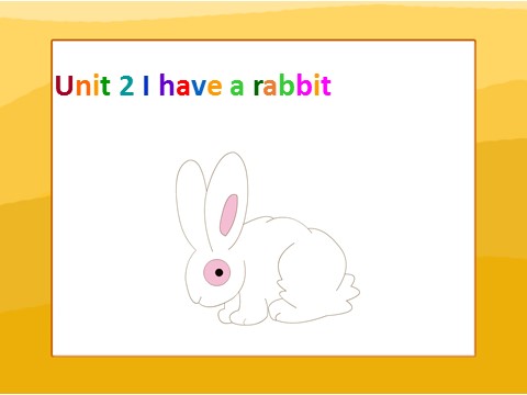二年级上册英语（译林版）Unit 2 I have a rabbit 课件1第1页