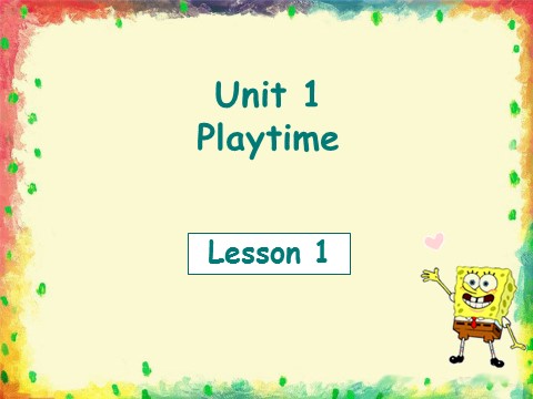 二年级下册英语（SL版）Unit 1 Playtime Lesson 1 课件3第1页