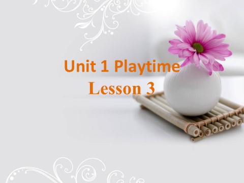 二年级下册英语（SL版）Unit 1 Playtime Lesson 3 课件 2第1页
