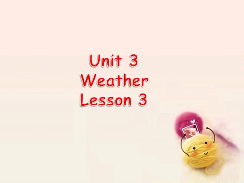 二年级下册英语（SL版）Unit 2 Weather Lesson 3 课件3第1页