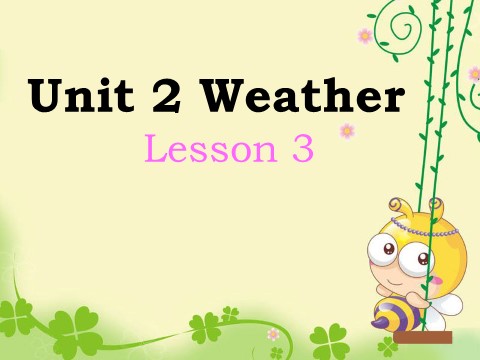 二年级下册英语（SL版）Unit 2 Weather Lesson 3 课件 2第1页