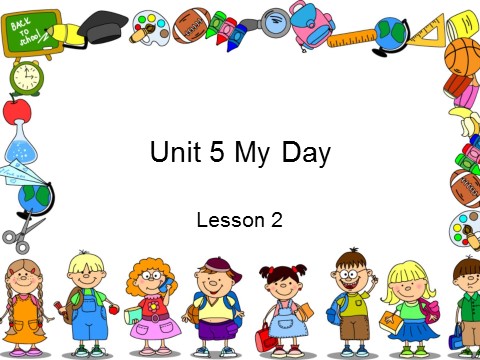 二年级下册英语（SL版）Unit 5 My Day Lesson 2 课件 2第1页