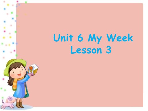 二年级下册英语（SL版）Unit 6 My Week Lesson 3 课件 2第1页