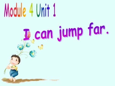 三年级上册英语（外研一起点）Module 4 Unit 1 I can run jump far第1页