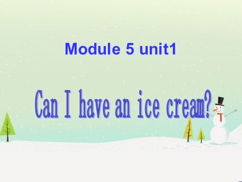 三年级上册英语（外研一起点）Module 5 Unit 1 Can I have a ice cream.课件2第1页