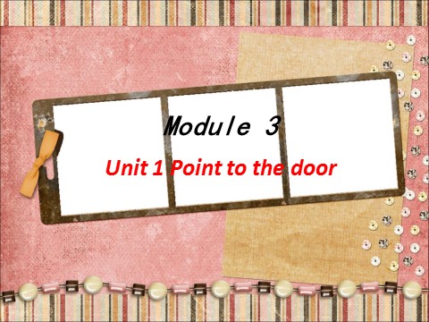 三年级上册英语（外研三起点）Unit 1 Point to the door 课件 2第1页