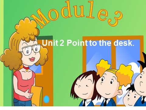 三年级上册英语（外研三起点）M3U2 Point to the desk 课件第1页