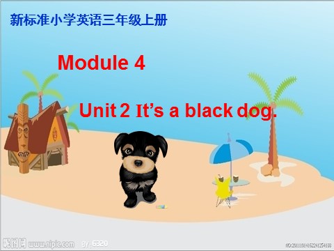 三年级上册英语（外研三起点）Module 4Unit 2 It's a black dog.》PPT课件 (1)外研三年级起点三年级上册《第1页