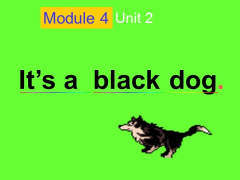三年级上册英语（外研三起点）Module 4Unit 2 It's a black dog.》PPT课件 (2)外研三年级起点三年级上册《第1页