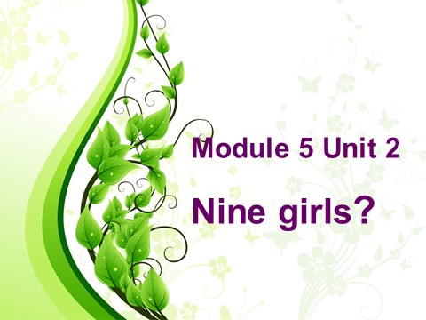 三年级上册英语（外研三起点）Module 5 Unit 2 Nine girls 课件第1页