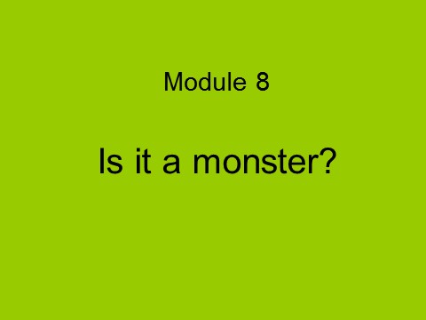 三年级上册英语（外研三起点）Module 8Unit 1 Is it a monster》PPT课件 (6)外研三年级起点三年级上册《第1页