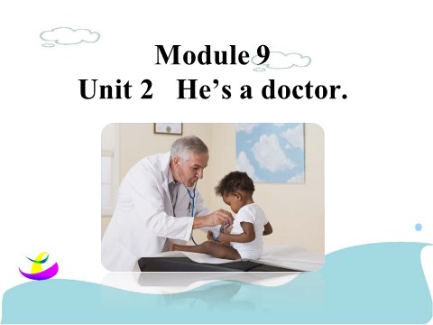 三年级上册英语（外研三起点）Unit 2 He's a doctor 课件 2第1页