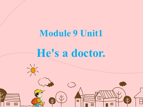 三年级上册英语（外研三起点）Module 9 Unit 2 He is a doctor 课件第1页