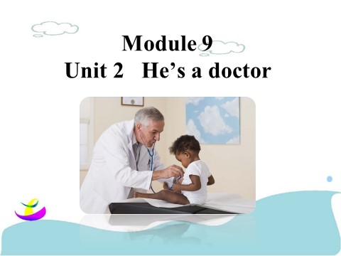 三年级上册英语（外研三起点）Unit 2 He's a doctor 课件 1第1页