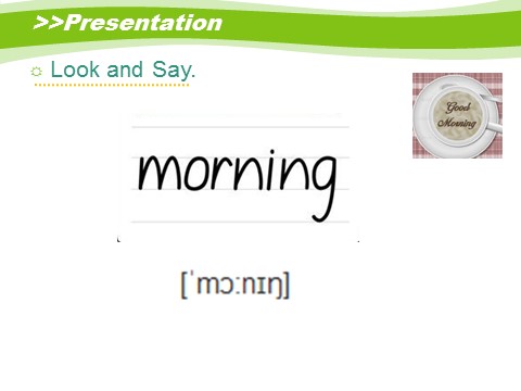 三年级上册英语（湘少版）Unit2_Good_morning_第1课时课件第7页
