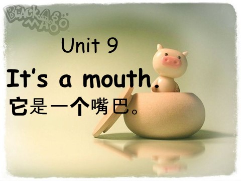 三年级上册英语（湘少版）Unit 9 It's a mouth 课件1（喜156第1页