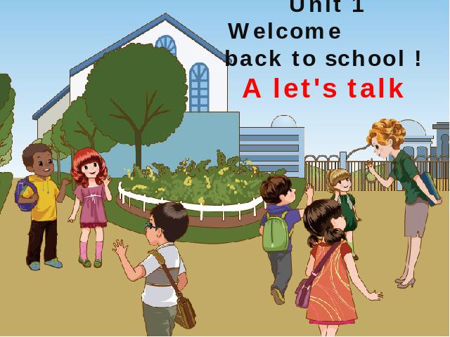 三年级下册英语(PEP版) Unit1 Welcome back to school A let's talk课件ppt第1页