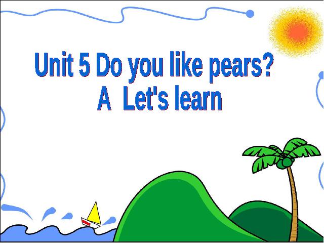 三年级下册英语(PEP版)ppt《Unit5 Do you like pears》课件第1页