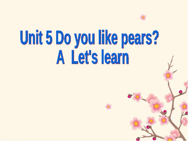 三年级下册英语(PEP版)PEP英语《Unit5 Do you like pears》第1页