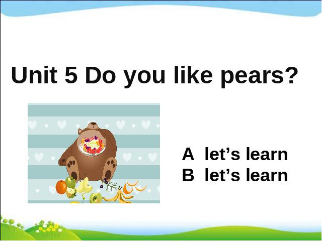 三年级下册英语(PEP版)Unit 5 Do you like pears? A B let's learn 第1页