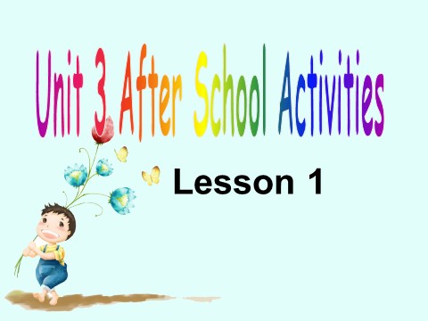 三年级下册英语（SL版）Unit 3 After School Activities Lesson 1 课件 2第1页