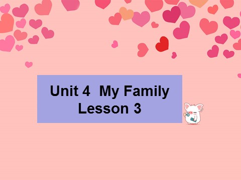 三年级下册英语（SL版）Unit 4 My Family Lesson 3 课件 2第1页