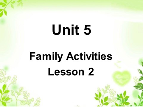 三年级下册英语（SL版）Unit 5 Family Activities Lesson 2 课件 2第1页