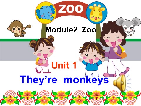 三年级下册英语（外研版三起点）教研课Module2 Unit1 They're monkeysppt课件第1页