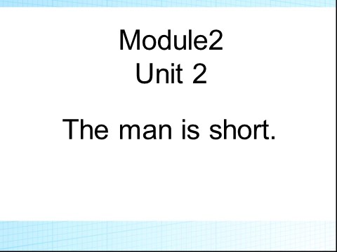 三年级下册英语（外研版三起点）教学原创Module2 That man is shortppt课件第1页