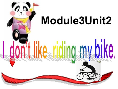 三年级下册英语（外研版三起点）外研版Module3 Unit2 I don't like riding my bikeppt课件第1页