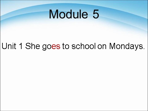 三年级下册英语（外研版三起点）公开课Module5 Unit1 She goes to school on Mondaysppt课件第1页
