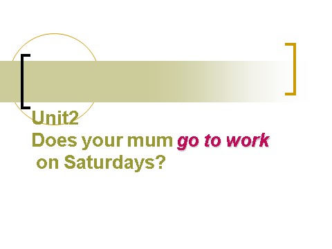 三年级下册英语（外研版三起点）教研课Does your mum go to work on Saturdays ppt课件第1页