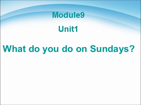 三年级下册英语（外研版三起点）英语原创Module6 Unit1 What do you do on Sundaysppt课件第1页