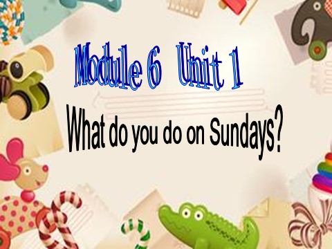 三年级下册英语（外研版三起点）外研版Module6 What do you do on Sundaysppt课件第7页