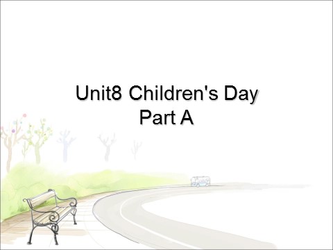 三年级下册英语（闽教版）Unit8 Children's Day PartA课件2第1页
