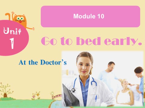 四年级上册英语（外研一起点）Module 10 Unit 1 Go to bed early.-At the Doctor's第1页
