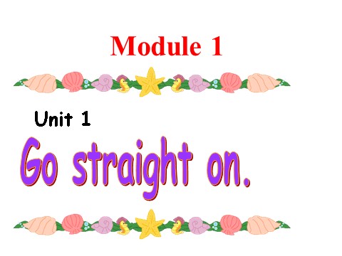 四年级上册英语（外研三起点）M1U1 Go straight on.课件第1页