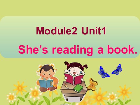 四年级上册英语（外研三起点）Unit 1 She is reading a book 课件 2第1页