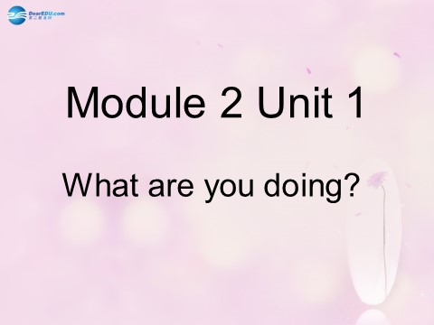 四年级上册英语（外研三起点）Module 2 Unit 2 What are you doing课件4 外研版（三起）第1页