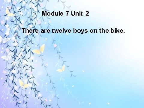四年级上册英语（外研三起点）Module 7《Unit 2 There are twelve boys on the bike》ppt课件5第1页