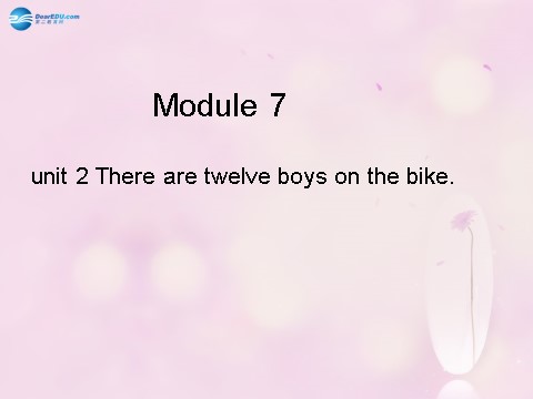四年级上册英语（外研三起点）Module 7 Unit 2 There are twelve boys on the bike课件1 外研版（三起）第1页